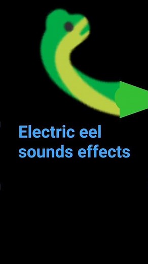 Electric eel sounds effects
