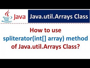 How to use spliterator(int[] array) method of Java.util.Arrays Class?
