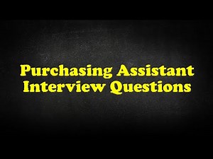 Purchasing Assistant Interview Questions