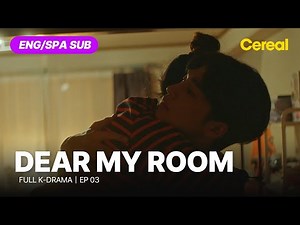 [FULL•SUB] Dear My Room｜Ep.03｜ENG/SPA subbed kdrama｜#ryuhyeyoung #kimjaeyoung