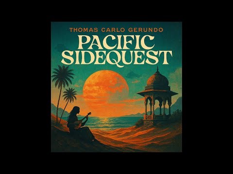 Thomas Carlo Gerundo – Pacific Sidequest | Organic / Melodic House
