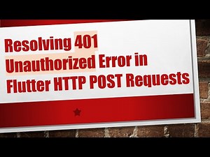 Resolving 401 Unauthorized Error in Flutter HTTP POST Requests