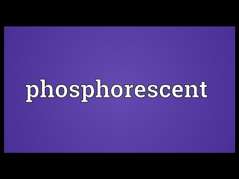 Phosphorescent Meaning