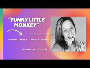 “Funky Little Monkey” Line dance walk through