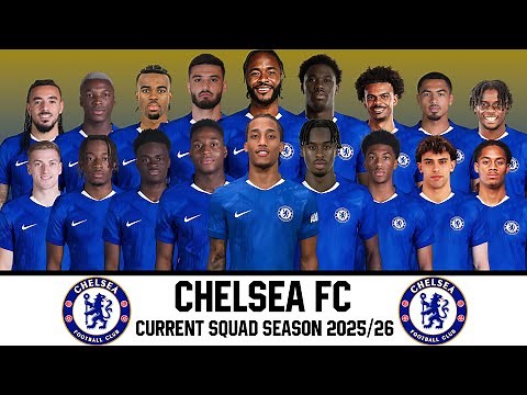 Chelsea FC Current Squad Season 2025/26 + New Players