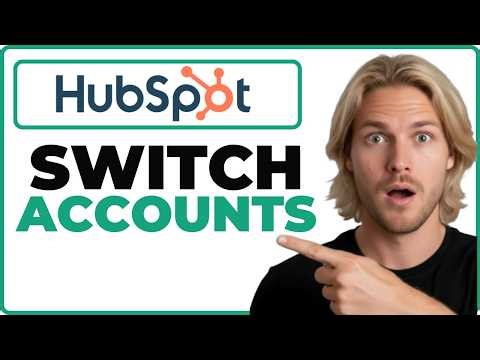How To Switch Accounts In HubSpot App (Working 2026)