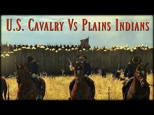 U.S. Cavalry Vs Plains Indians