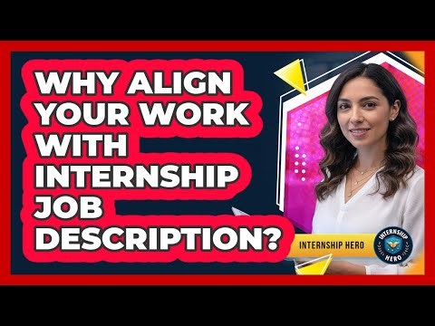 Why Align Your Work With Internship Job Description?