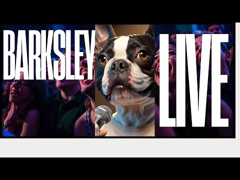 Barksley live: Orginal Stand up comedy with a Boston Terrier