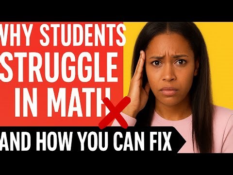 Why Most Students Struggle in Math (and How to Fix It)| The Learning Angle