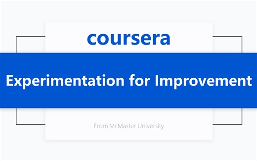 [Coursera公开课] 改进性试验 Experimentation for Improvement