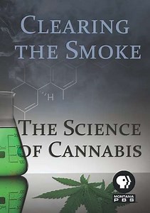 Clearing the Smoke: The Science of Cannabis (2011) - Movie