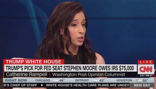 CNN’s Catherine Rampell: Stephen Moore ‘Does Not Have the Skills to Be On the Fed’