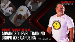 Grupo Axe Capoeira (Vol 4): Advanced level training with Marcos Da Silva | Black Belt Magazine