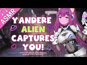 [ASMR] Yandere Alien Captures You! [F4A][F4M][Yandere][Bratty]