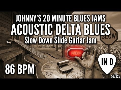 'Slow Down Delta Blues' In D 86bpm 53/225