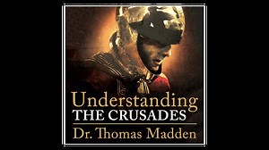 Understanding the Crusades by Dr. Thomas Madden - Lighthouse Talks - Formed
