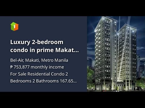 Luxury 2-bedroom condo in prime Makati location