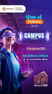 ¡Vive el futuro en nuestro nuevo Campus Tour este 12 de julio de 8:00 a.m. a 2:00 p.m.! Regístrate y descubre el lugar donde tus sueños empiezan a tomar forma 🚀 | Fundación Universitaria Compensar