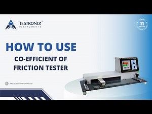 How to Use Co-Efficient of Friction Tester | Testronix Instruments