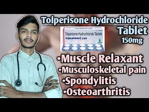 Tolperisone Hydrochloride Tablet 150mg का Use कब किया जाता है Muscle relaxant , Musculoskeletal pain