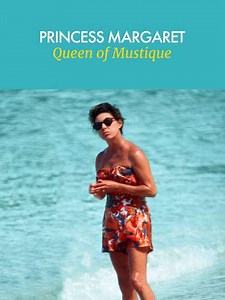 Princess Margaret Queen of Mustique - Movie