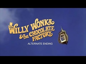 Willy Wonka Alternate Ending