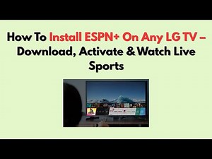 How To Install ESPN+ On Any LG TV – Download, Activate & Watch Live Sports