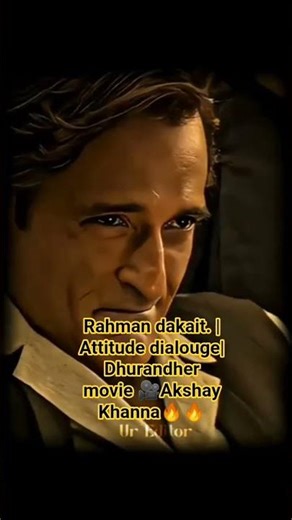 Rahman dakait |Attitude Dialouge | Dhurandher move,Akshay khanna#action #viralvideo #trendingshorts