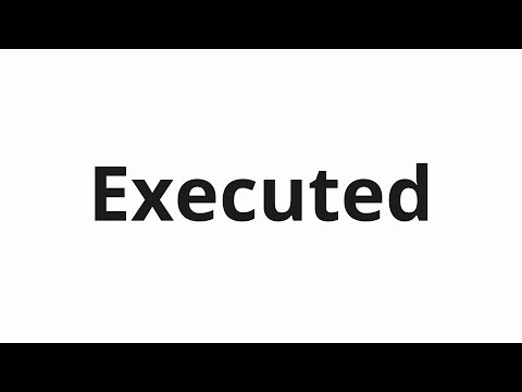 How to pronounce Executed