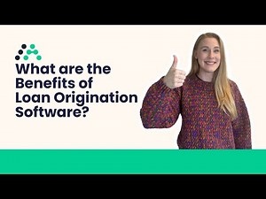 What Are the Benefits of Loan Origination Software?