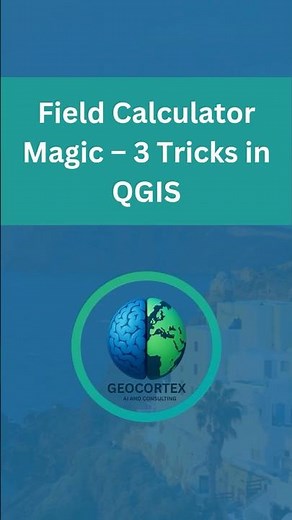 Field Calculator Magic – 3 Tricks in QGIS