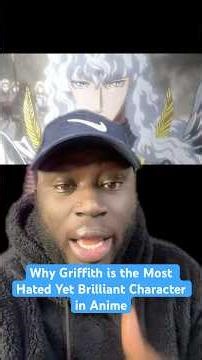 Why Griffith is the Most Hated Yet Brilliant Character in Anime