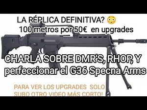 ⚪CHARLA: Preparación G36 EBB, los DMR, Hopup RHOP y llegar 100 metros - Specna Arms G13 Airsoft