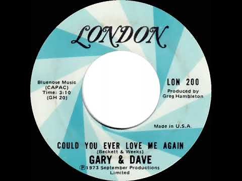 1973 Gary & Dave - Could You Ever Love Me Again