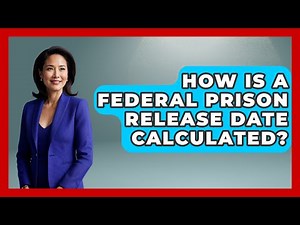 How Is A Federal Prison Release Date Calculated? - Jail & Prison Insider