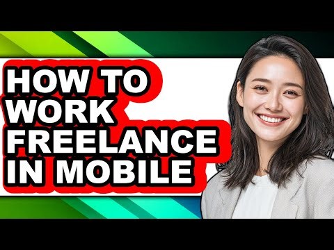How to Work Freelance in Mobile - Easy Guide
