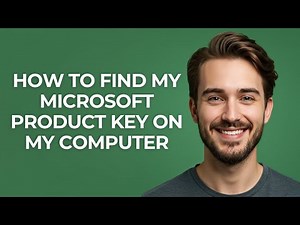 How to Find My Microsoft Product Key on My Computer - GUIDE!