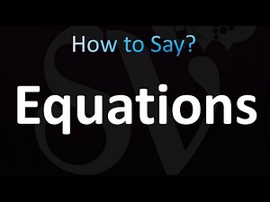 How to Pronounce ''Equations'' (CORRECTLY!)