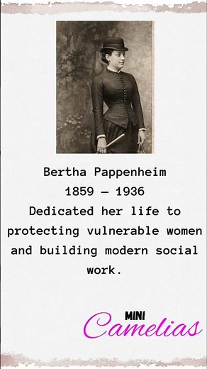 Mini Camelias | Bertha Pappenheim,1859 — 1936— Remembered Today.