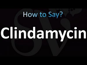 How to Pronounce Clindamycin (correctly!)