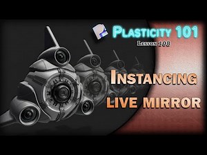 108 PLASTICITY 101 INSTANCING LIVE MIRROR (2025.3)