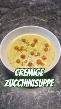 Cremige Zucchinisuppe