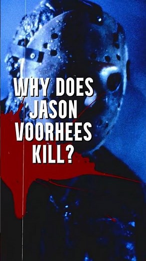 Why does Jason Voorhees kill?