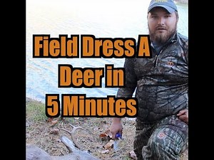 How To Field Dress a Deer in 5 Minutes