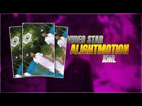 New Video Star XML File Download Tutorial 2026 . Alight Motion Video Star XML File.