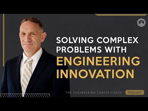 Solving Complex Problems with Engineering Innovation