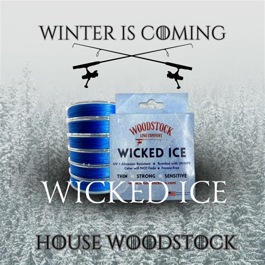 Woodstock offers a wide variety of line to meet your hard water needs..! Of course, we offer the OG--tip up line in a broad range of colors and pound tests, along with metered tip up for hitting that precise bite height, along with monofilament for those traditionalists, and our NEW INNOVATION--WICKED ICE, for those who like to feel the hit. ASK YOUR LOCAL RETAILER. | Woodstock Line Company