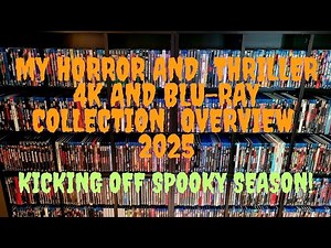 My Horror and Thriller 4K and Blu-ray Collection (2025) - Kick Off To Spooky Season!