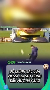 Độ chính xác của Messi khi sút bóng đến mức này sao!? #messi #m10 #goat #challenge #funny #meme #ngoaihanganh #premierleague #kienthuc #kienthucbongda #bongda #cauthubongda #thethao #tinmoi #tintuc #tinvuimoingay #tintuc24h #bongda24h #haihuoc #phongthaydo #cothebanchuabiet #suthatbongda #sanco #football #xuhuong #viral #reels #short #ok9tinworldcup | OK9 Tin World Cup | Facebook